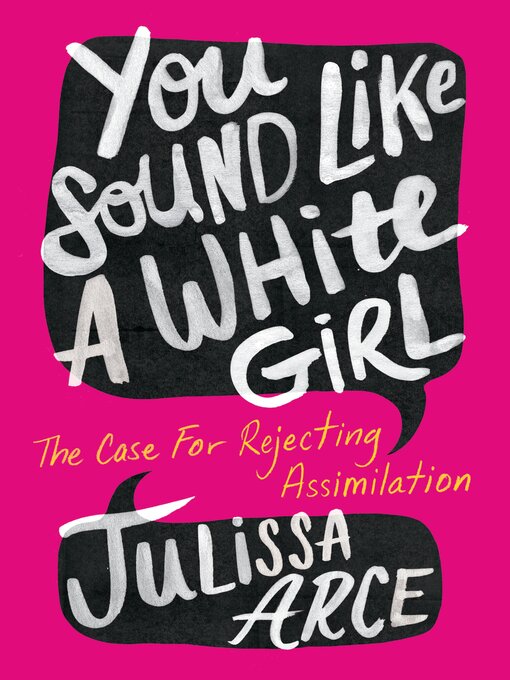Title details for You Sound Like a White Girl by Julissa Arce - Available